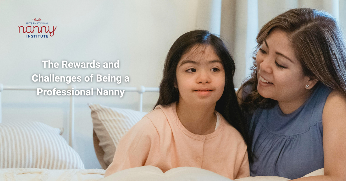 The Rewards and Challenges of Being a Professional Nanny